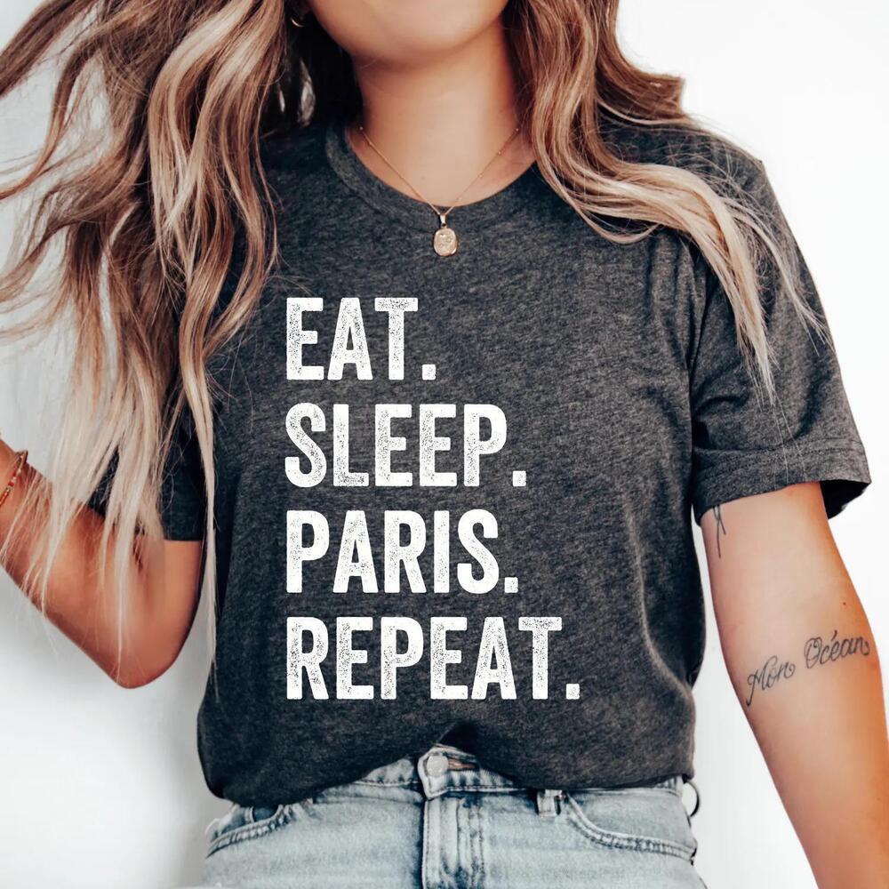 Eat Sleep Paris Repeat T Shirt, Paris Family Trip, Paris Gift, Honeymoon Shirt